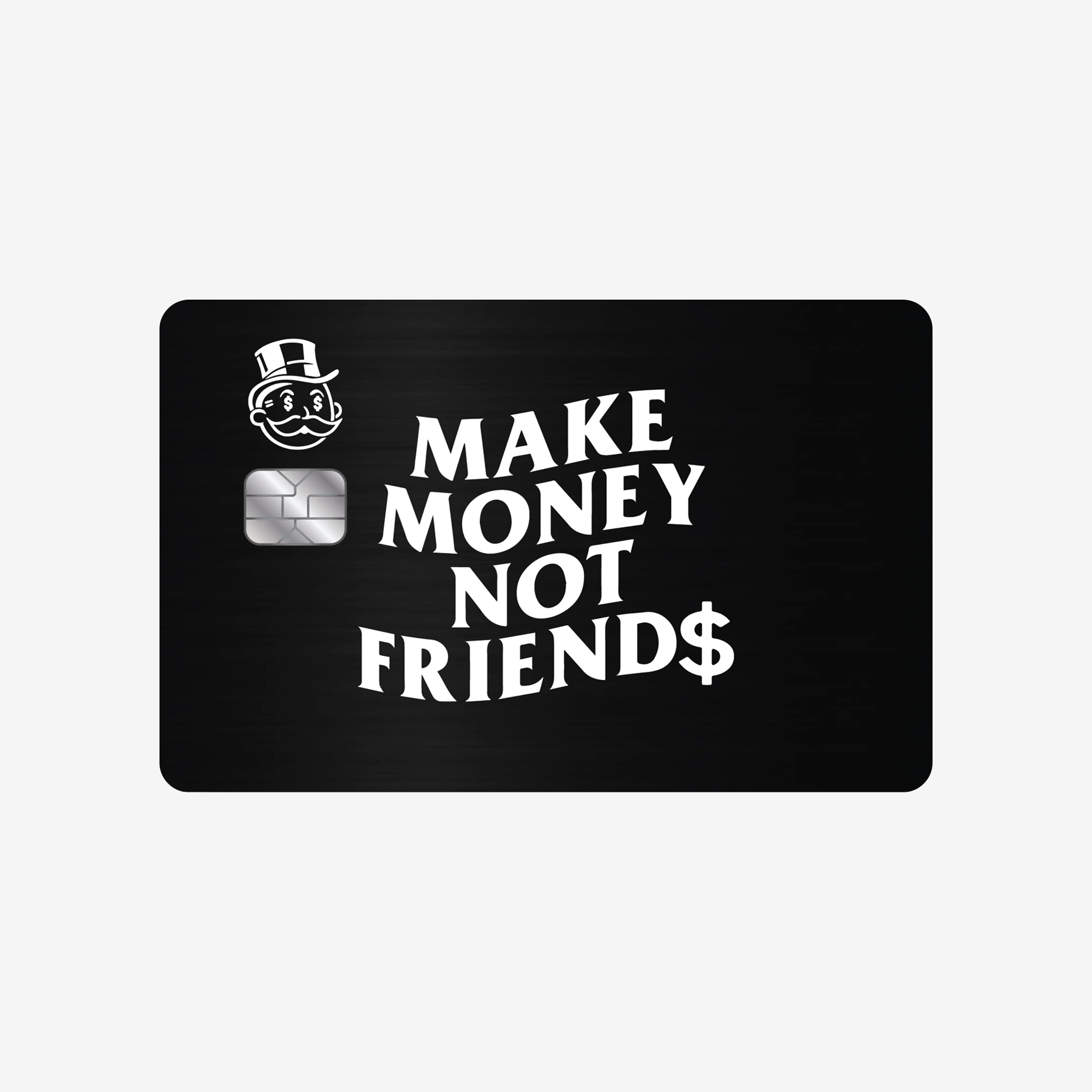 Make Money - Not Friends