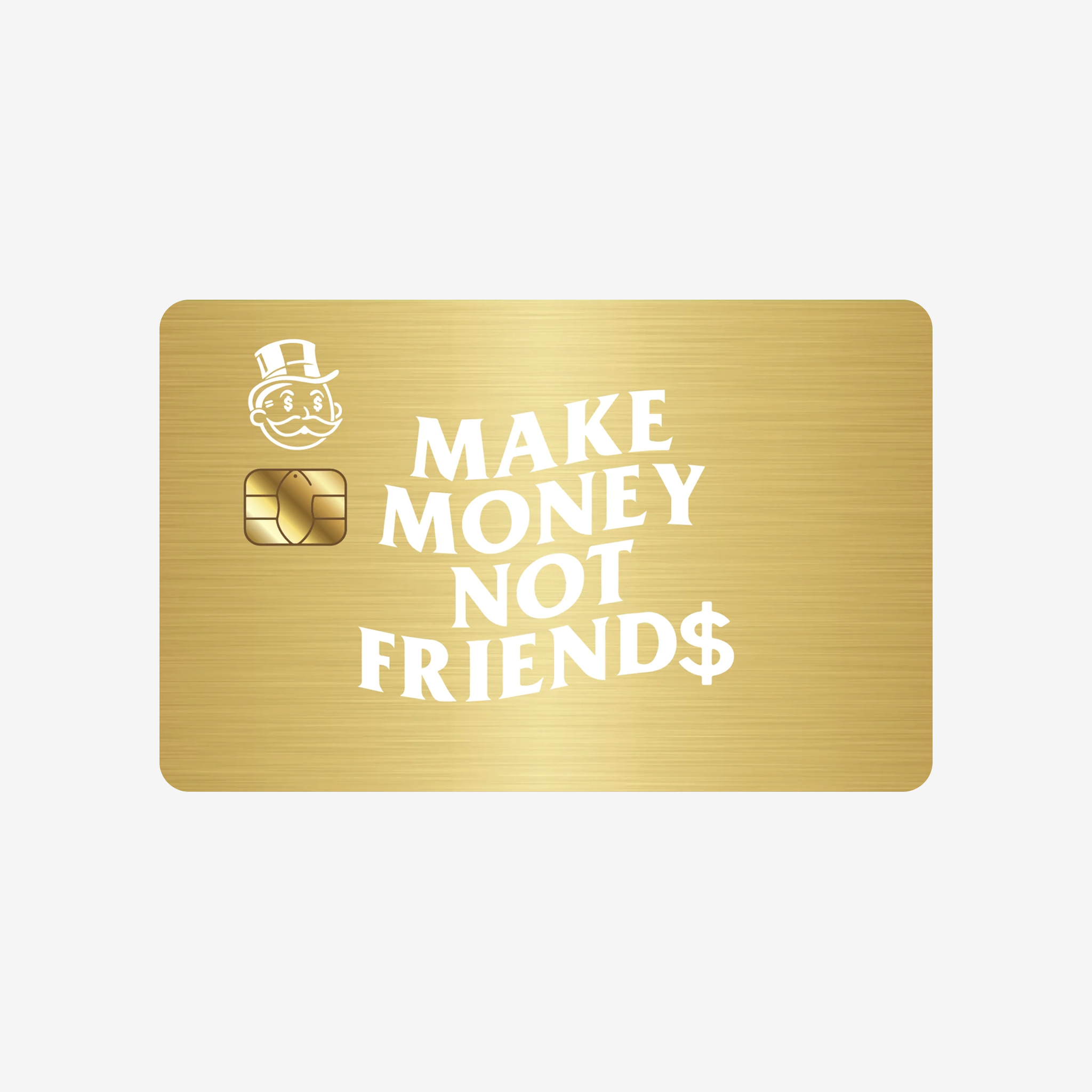 Make Money - Not Friends