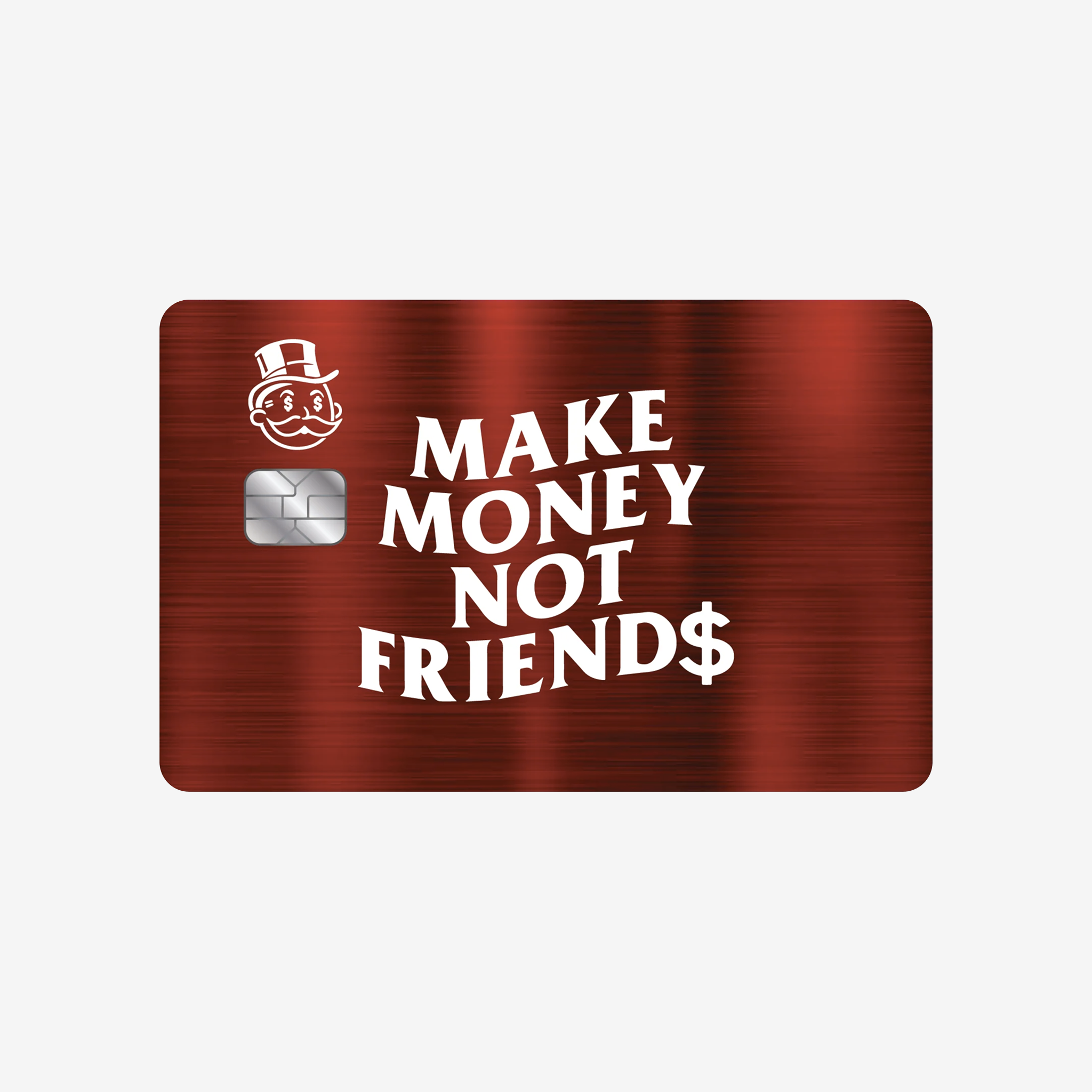Make Money - Not Friends