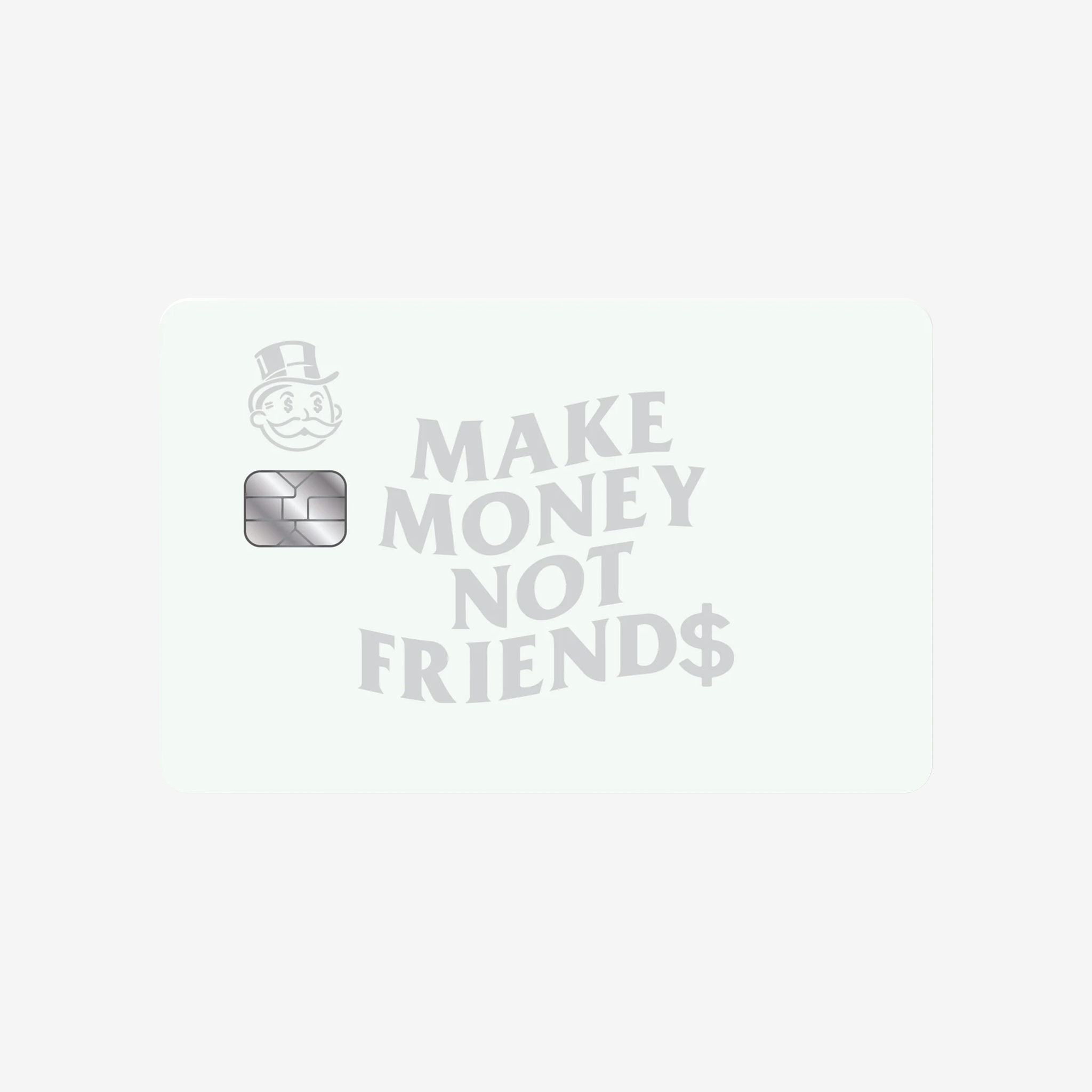 Make Money - Not Friends